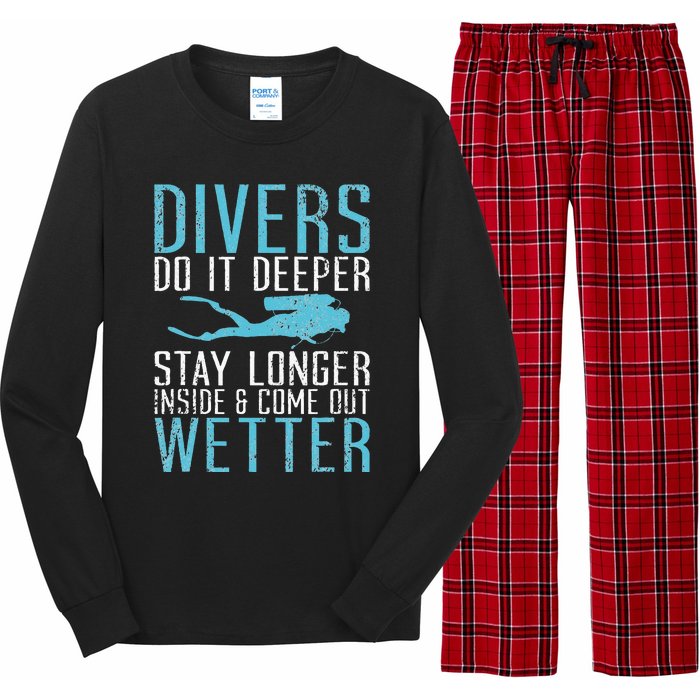 Divers do it deeper stay longer inside and come out Wetter Long Sleeve Pajama Set