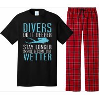 Divers do it deeper stay longer inside and come out Wetter Pajama Set