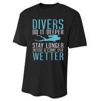 Divers do it deeper stay longer inside and come out Wetter Performance Sprint T-Shirt