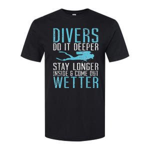 Divers do it deeper stay longer inside and come out Wetter Softstyle CVC T-Shirt