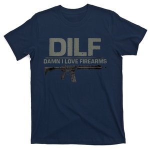 DILF Damn I Love Firearms Funny T-Shirt