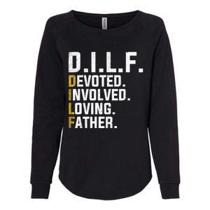 DILF Devoted Involved Loving Father D.I.L.F. Fathers Day Dad Womens California Wash Sweatshirt