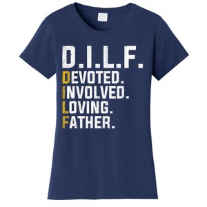 DILF Devoted Involved Loving Father D.I.L.F. Fathers Day Dad Women's T-Shirt