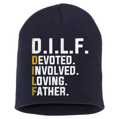 DILF Devoted Involved Loving Father D.I.L.F. Fathers Day Dad Short Acrylic Beanie