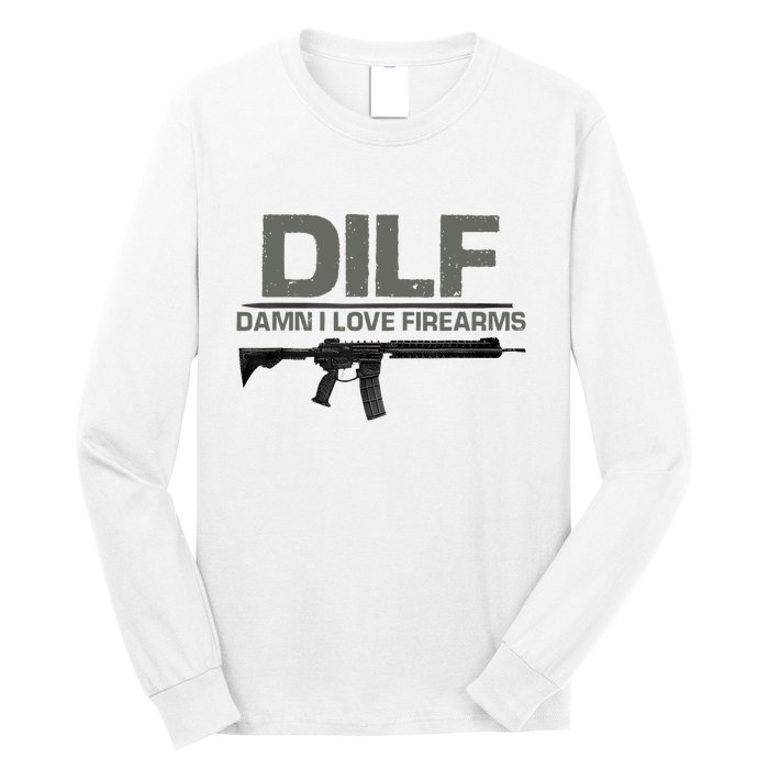 DILF Damn I Love Firearms Funny Long Sleeve Shirt