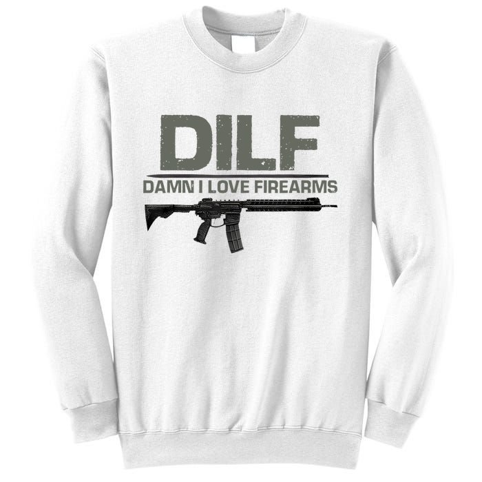 DILF Damn I Love Firearms Funny Sweatshirt