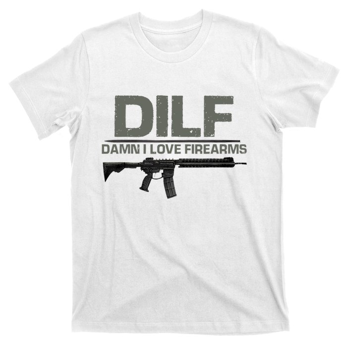 DILF Damn I Love Firearms Funny T-Shirt