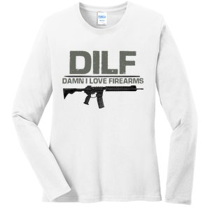 DILF Damn I Love Firearms Funny Ladies Long Sleeve Shirt