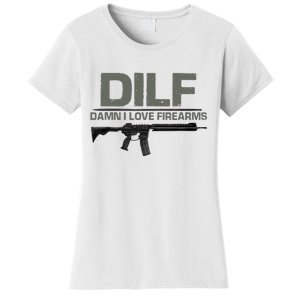 DILF Damn I Love Firearms Funny Women's T-Shirt