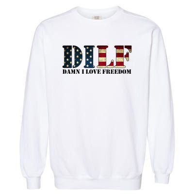 DILF Damn I Love Freedom Funny Patriotic USA Flag Garment-Dyed Sweatshirt