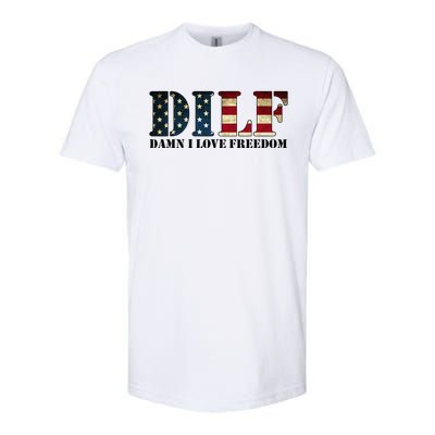 DILF Damn I Love Freedom Funny Patriotic USA Flag Softstyle CVC T-Shirt