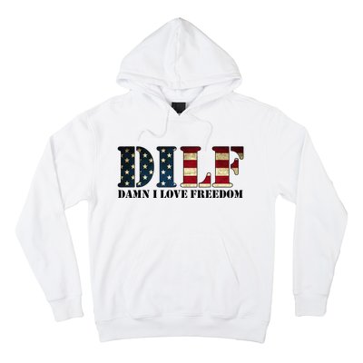 DILF Damn I Love Freedom Funny Patriotic USA Flag Hoodie