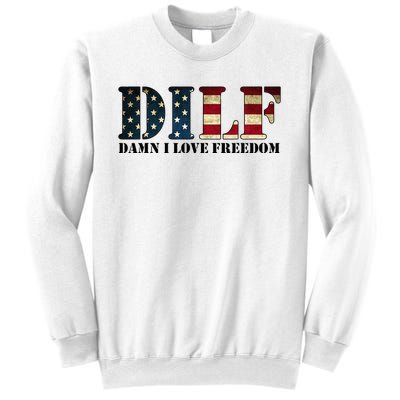 DILF Damn I Love Freedom Funny Patriotic USA Flag Sweatshirt