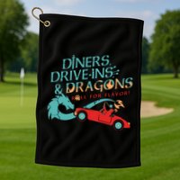 Diners Drive Ins And Dragons Roll For Flavor Golf Towel