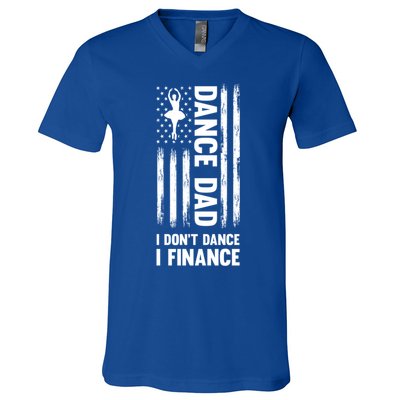 Dance Dad I Don't Dance I Finance Dance Dad Ballet Gift V-Neck T-Shirt