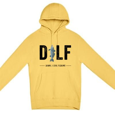 Dilf Damn I Love Fishing Retro Fisherman Funny Fishing Gift Premium Pullover Hoodie