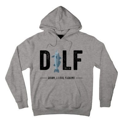 Dilf Damn I Love Fishing Retro Fisherman Funny Fishing Gift Tall Hoodie