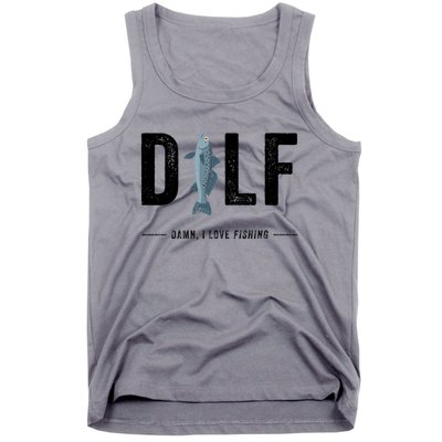 Dilf Damn I Love Fishing Retro Fisherman Funny Fishing Gift Tank Top