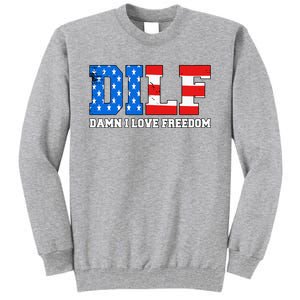 Dilf Damn I Love Freedom Tall Sweatshirt