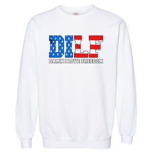 Dilf Damn I Love Freedom Garment-Dyed Sweatshirt