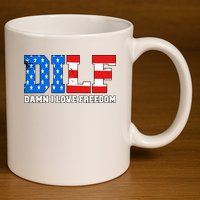 Dilf Damn I Love Freedom 11oz C Handle Ceramic Mug