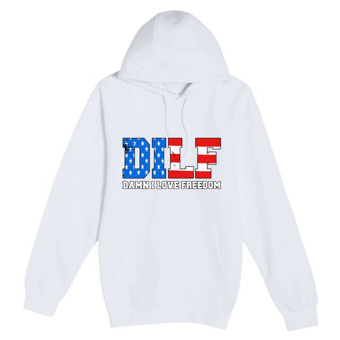 Dilf Damn I Love Freedom Premium Pullover Hoodie