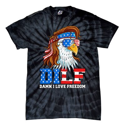 Dilf Damn I Love Freedom Eagle Patriotic Tie-Dye T-Shirt