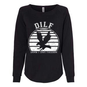 Dilf Damn I Love Freedom Eagle Funny Patriotic Womens California Wash Sweatshirt