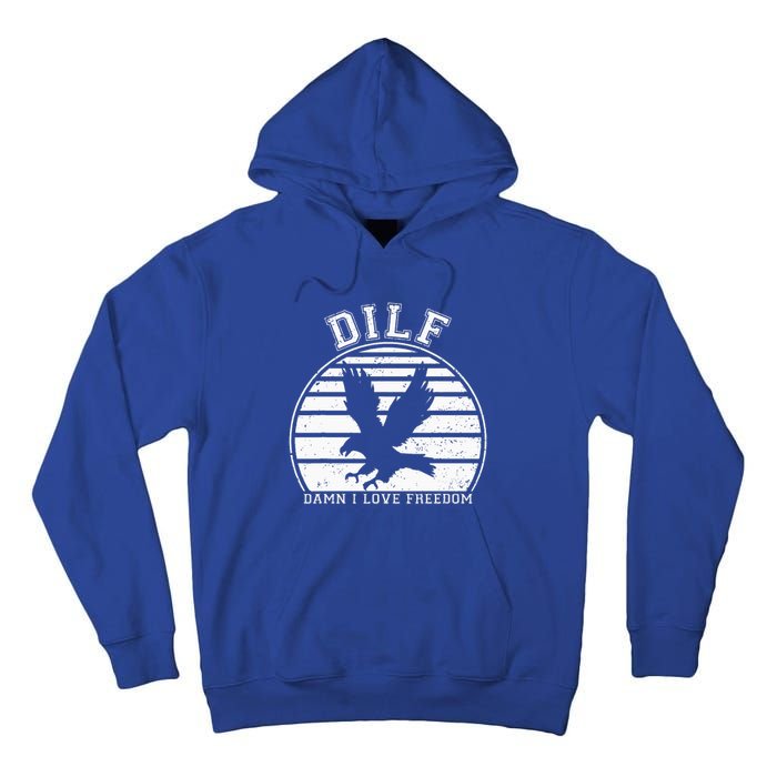 Dilf Damn I Love Freedom Eagle Funny Patriotic Tall Hoodie