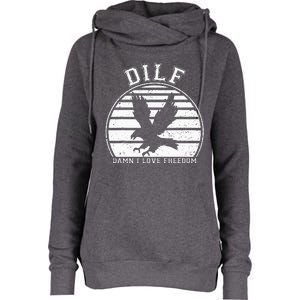 Dilf Damn I Love Freedom Eagle Funny Patriotic Womens Funnel Neck Pullover Hood