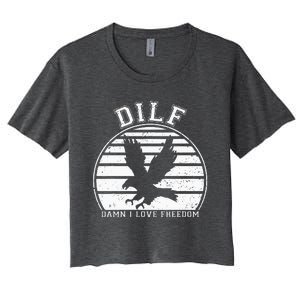 Dilf Damn I Love Freedom Eagle Funny Patriotic Women's Crop Top Tee