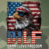 Dilf Damn I Love Freedom Eagle Funny Patriotic 4th Of July Legacy Tie Dye Trucker Hat