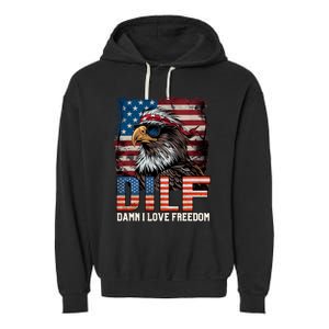 Dilf Damn I Love Freedom Eagle Funny Patriotic 4th Of July Garment-Dyed Fleece Hoodie