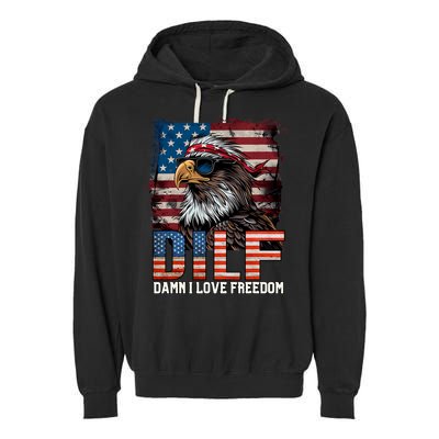 Dilf Damn I Love Freedom Eagle Funny Patriotic 4th Of July Garment-Dyed Fleece Hoodie
