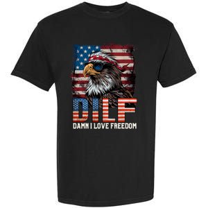 Dilf Damn I Love Freedom Eagle Funny Patriotic 4th Of July Garment-Dyed Heavyweight T-Shirt