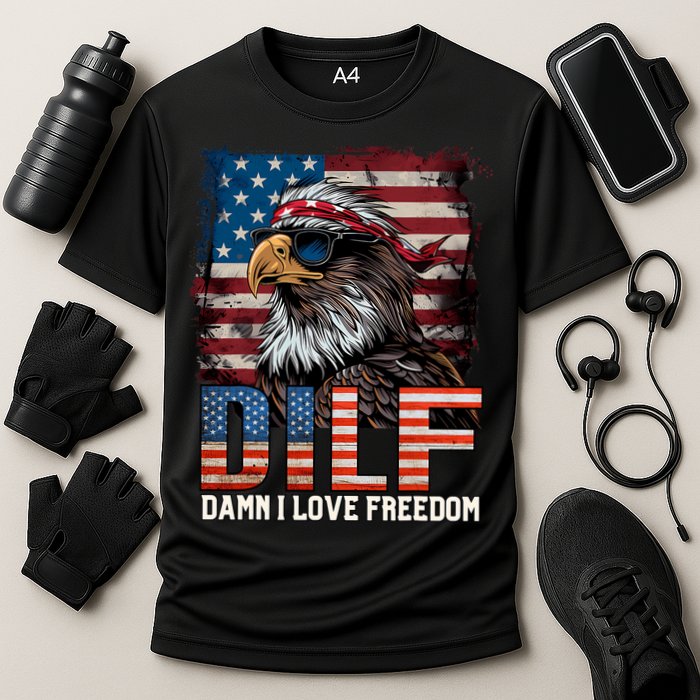 Dilf Damn I Love Freedom Eagle Funny Patriotic 4th Of July Cooling Performance Crew T-Shirt