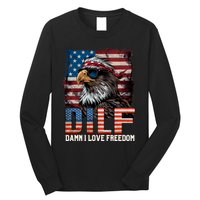 Dilf Damn I Love Freedom Eagle Funny Patriotic 4th Of July Long Sleeve Shirt