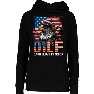 Dilf Damn I Love Freedom Eagle Funny Patriotic 4th Of July Womens Funnel Neck Pullover Hood