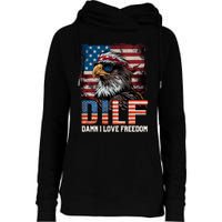 Dilf Damn I Love Freedom Eagle Funny Patriotic 4th Of July Womens Funnel Neck Pullover Hood