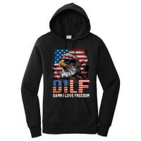 Dilf Damn I Love Freedom Eagle Funny Patriotic 4th Of July Women's Pullover Hoodie