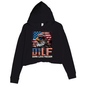 Dilf Damn I Love Freedom Eagle Funny Patriotic 4th Of July Crop Fleece Hoodie