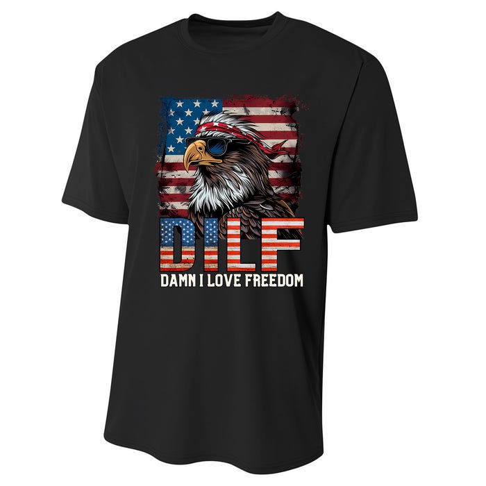 Dilf Damn I Love Freedom Eagle Funny Patriotic 4th Of July Performance Sprint T-Shirt