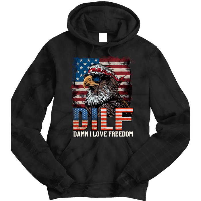 Dilf Damn I Love Freedom Eagle Funny Patriotic 4th Of July Tie Dye Hoodie