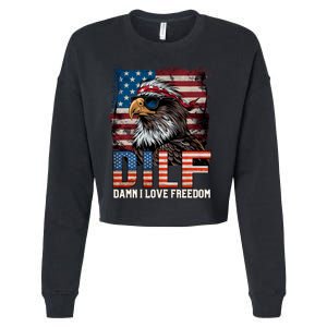 Dilf Damn I Love Freedom Eagle Funny Patriotic 4th Of July Cropped Pullover Crew