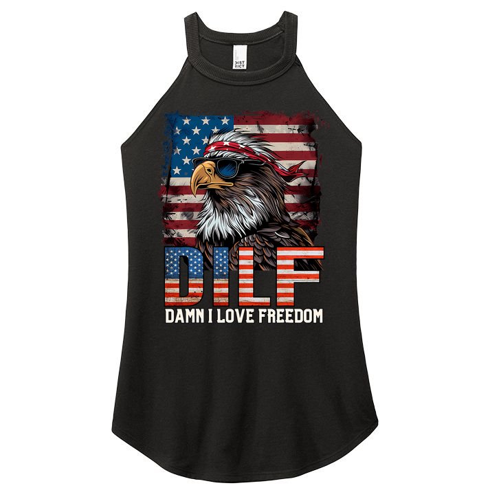 Dilf Damn I Love Freedom Eagle Funny Patriotic 4th Of July Women's Perfect Tri Rocker Tank