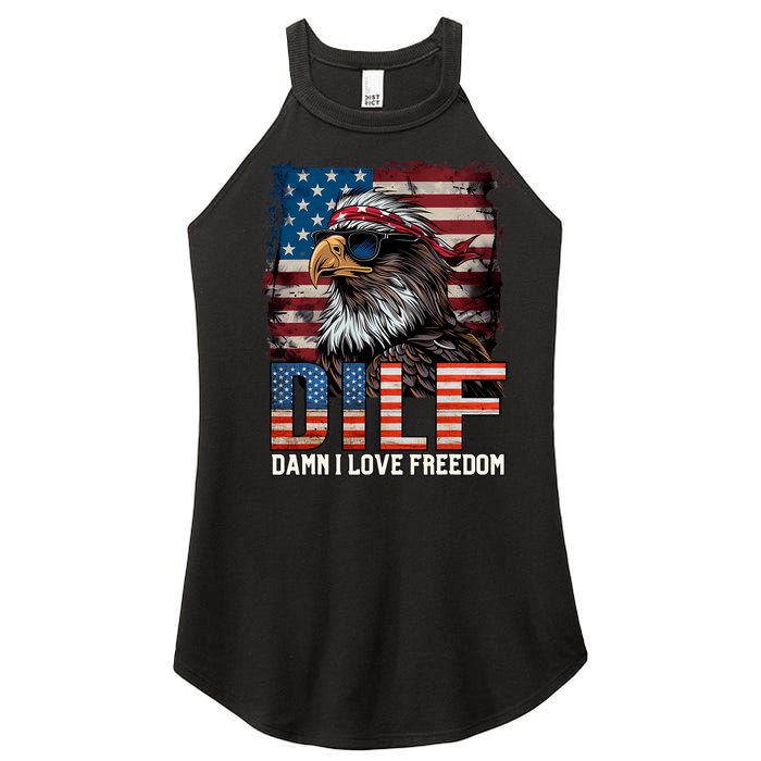 Dilf Damn I Love Freedom Eagle Funny Patriotic 4th Of July Women's Perfect Tri Rocker Tank