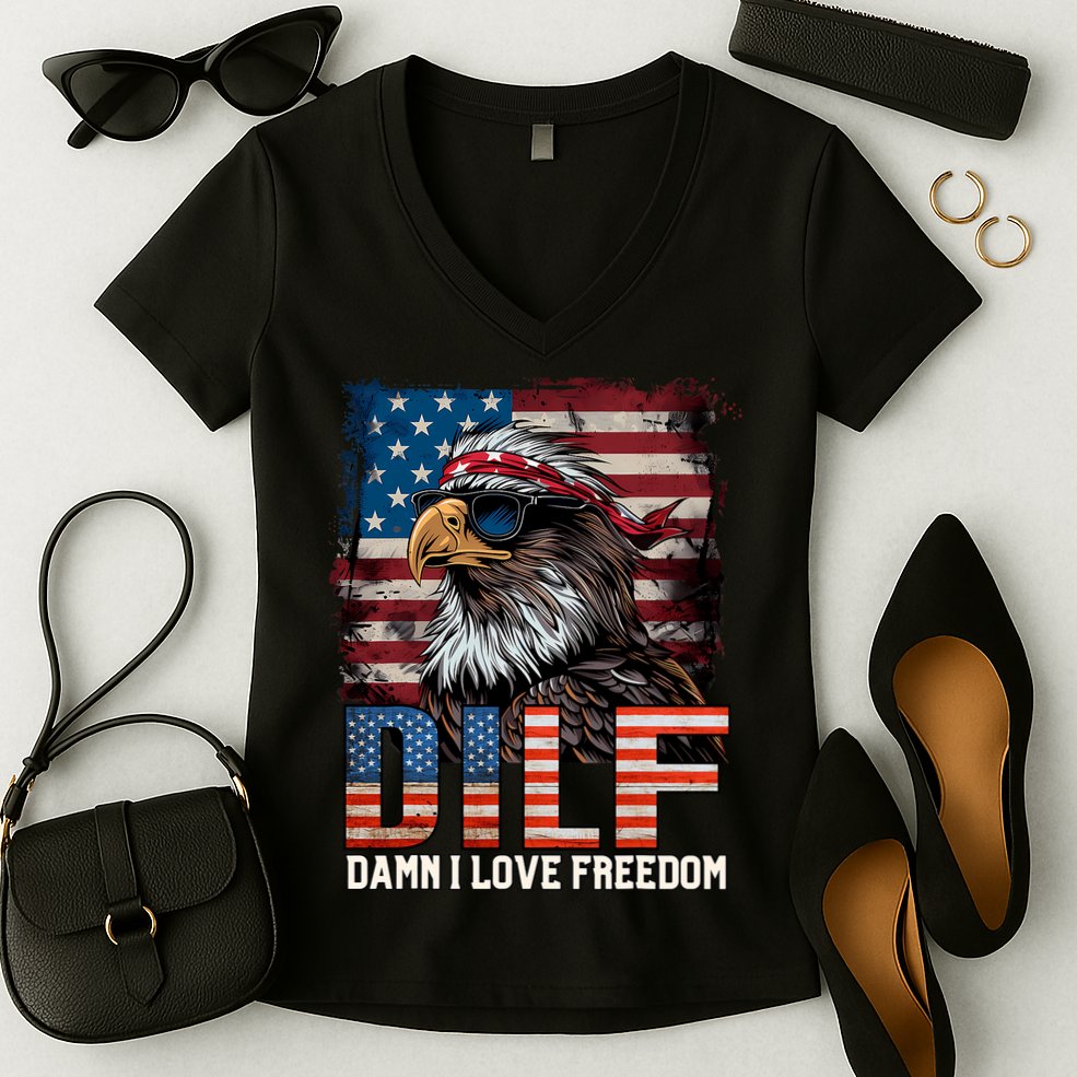 Dilf Damn I Love Freedom Eagle Funny Patriotic 4th Of July Women's V-Neck T-Shirt