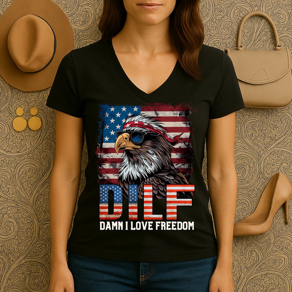 Dilf Damn I Love Freedom Eagle Funny Patriotic 4th Of July Women's V-Neck T-Shirt