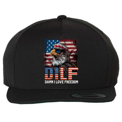 Dilf Damn I Love Freedom Eagle Funny Patriotic 4th Of July Wool Snapback Cap