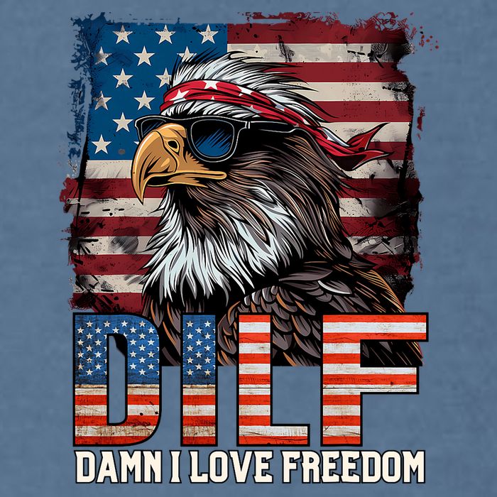 Dilf Damn I Love Freedom Eagle Funny Patriotic 4th Of July Garment-Dyed Sweatshirt